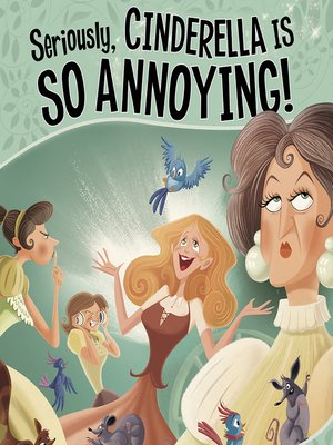 cover image of Seriously, Cinderella is SO Annoying!